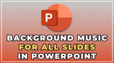 how to add music to powerpoint presentation for all slides and why it enhances the overall presentation experience